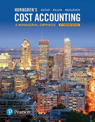 Horngrens Cost Accounting A Managerial Emphasis, Eighth 8E Canadian Srikant M. Datar , V. Rajan, Beaubien Instructor Solution Manual + Excel