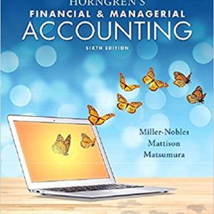 Horngren's Financial & Managerial Accounting, 6E L. Miller-Nobles, L. Mattison, Matsumura Test Bank
