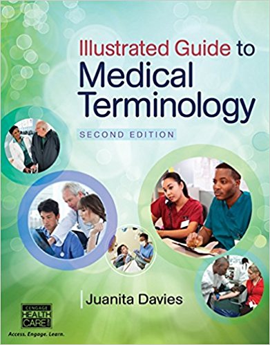 Illustrated Guide to Medical Terminology, 2nd Edition Juanita J. Davies Instructor solution manual