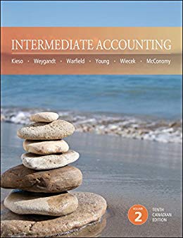 Intermediate Accounting 10th  Tenth Canadian Edition, Volume 1 and Volume 2 by Donald E. Kieso, Jerry J. Weygandt, Terry D. Warfield, Nicola M. Young, Irene M. Wiecek, and Bruce McConomy Test Bank