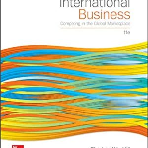 International Business Competing in the Global Marketplace 11th Edition By Charles Hill and G. Tomas M. Hult Test Bank