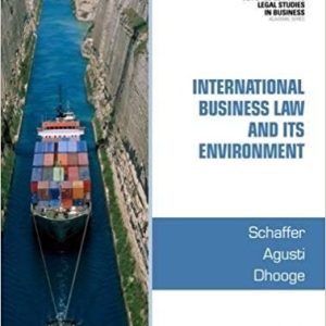 International Business Law and Its Environment, 9th Richard Schaffer, Filiberto Agusti, Lucien J. Dhooge Instrutor Solution Manual