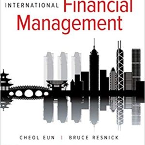 International Financial Management, 8e Cheol S. Eun, Bruce G. Resnick,  Test Bank