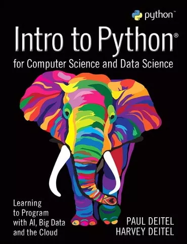 Intro to Python for Computer Science and Data Science Learning to Program with AI, Big Data and The Cloud Paul J. Deitel, Instructor's Resource Manual