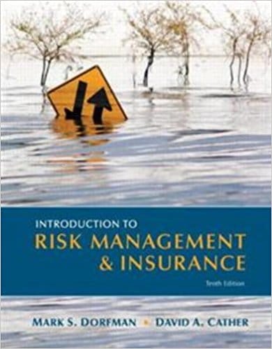 Introduction to Risk Management and Insurance, 10th Edition Mark S. Dorfman, David A. Cather Test Bank