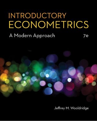 Introductory Econometrics A Modern Approach, 7th Edition Jeffrey M. Wooldridge  Test Bank