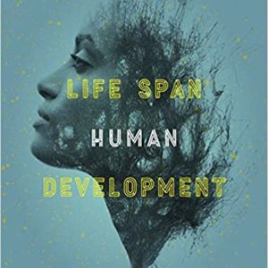 Life Span Human Development, 3rd Edition Carol K. Sigelman, Linda De George, Kimberley Cunial, Elizabeth A. Rider 2019 Test Bank