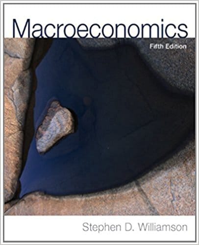 Macroeconomics, Fifth Canadian Edition, 5E Stephen D. Williamson Test Bank