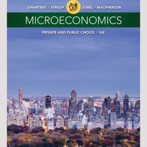 Macroeconomics Private and Public Choice, 16th Edition James D. Gwartney, Richard L. Stroup, Russell S. Sobel, David A. Macpherson Test Bank