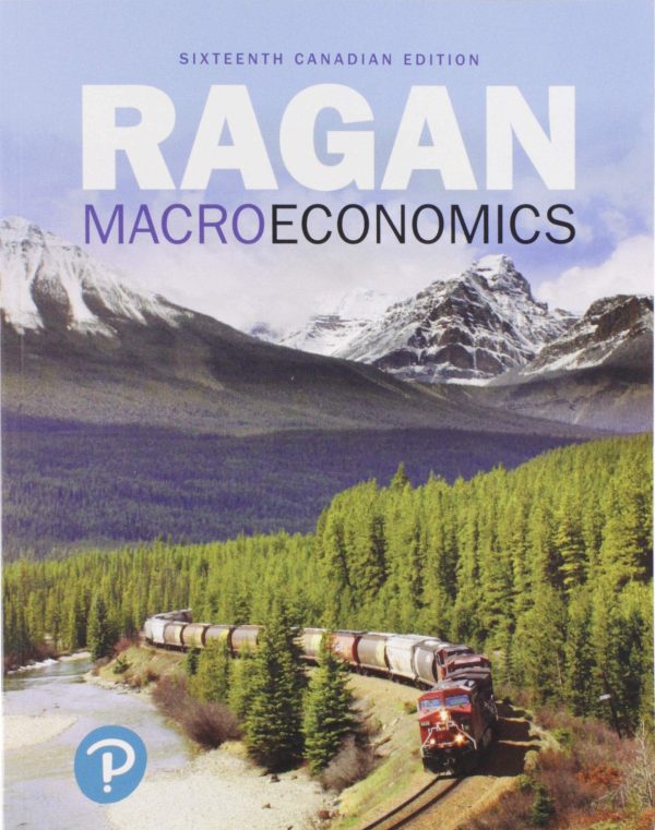 Macroeconomics, Sixteenth Canadian Edition 16E Christopher T.S. Ragan , Christopher Ragan  Test Bank