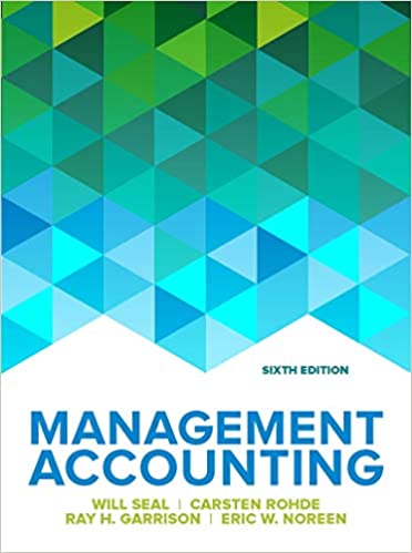 Management Accounting 6e Will Seal Carsten Rohde Instructors Solution Manual