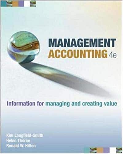 Management Accounting, 8e Kim Langfield-Smith, David Smith, Paul Andon, Helen Thorne and Ronald W Hilton Instructor Solution Manual
