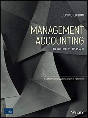 Management Accounting An Integrative Approach 2nd Edition McNair Connolly Merchant 2020 Test Bank