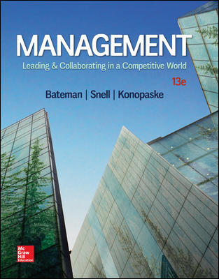 Management Leading & Collaborating in a Competitive World, 13e Thomas S. Bateman, Scott A. Snell, Rob Konopaske, Instructor Solution Manual