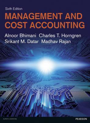 Management and Cost Accounting Alnoor Bhimani, Instructor Manual