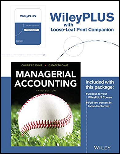 Managerial Accounting, 3rd Edition by Charles E. Davis, Elizabeth Davis Instructor Solution Manual
