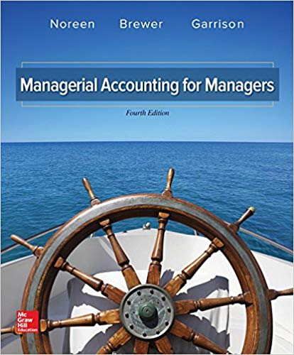 Managerial Accounting for Managers, 4e W. Noreen, C. Brewer, H. Garrison solution manual