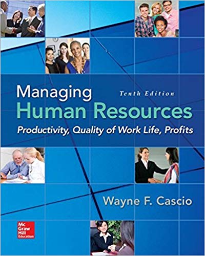 Managing Human Resources Productivity, Quality of Work Life, Profits, 10e Wayne F. Cascio Test Bank