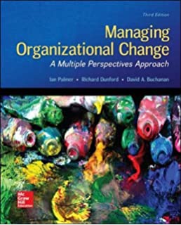 Managing Organizational Change, 3e Ian Palmer, Richard Dunford, Gib Akin, Test Bank