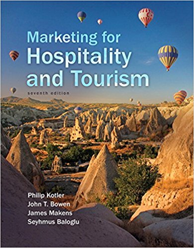 Marketing for Hospitality and Tourism, 7th Edition T. Kotler, T. Bowen, Makens, Baloglu, Test Bank