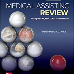 Medical Assisting Review Passing the CMA, RMA, and CCMA Exams, 6e Jahangir Moini Test Bank