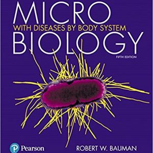Microbiology with Diseases by Body System, 5th Edition Robert W. Bauman Test Bank