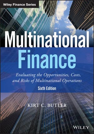 Multinational Finance Evaluating the Opportunities, Costs, and Risks of Multinational Operations, 6th Edition by Kirt C. Butler. Teaching Notes