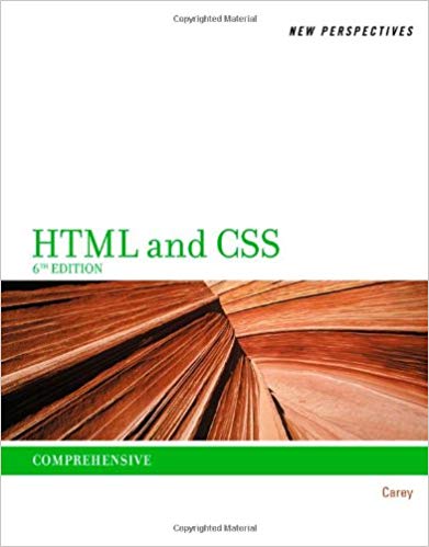 New Perspectives on HTML and CSS Comprehensive, 6th Edition Patrick M. Carey Test Bank