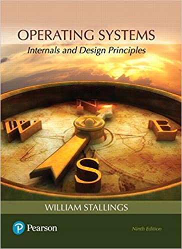Operating Systems Internals and Design Principles, 9th Edition William Stallings Test Bank