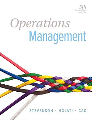 Operations Management, 5ce William J. Stevenson, Mehran Hojati, James Cao, Instructor Solution Manual