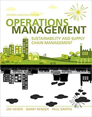 Operations Management Sustainability and Supply Chain Management 2E Canadian Heizer, Render, Griffin Instructor's Solution Manual