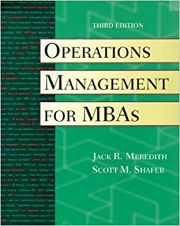 Operations Management for MBAs, 3rd Edition Meredith, Shafer Test Bank