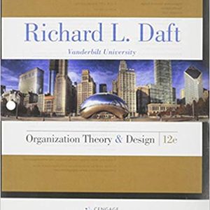Organization Theory and Design, 12th Edition Richard Daft Test Bank