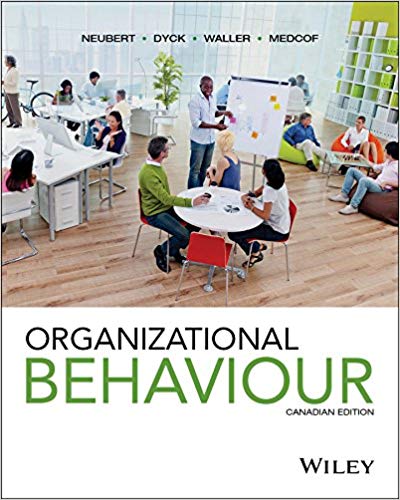 Organizational Behaviour, Binder Ready Version, Canadian Edition Neubert, Dyck, Waller, Medcof Instructor's Manual