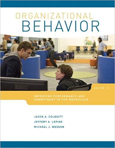 Organizational Behaviour Improving Performance and Commitment in the Workplace 3rd Canadian edition Colquitt , lepine , Wesson , Gellatly Test Bank