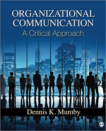 Organizational Communication A Critical Approach 1st Edition by Dennis K. Mumby Test Bank