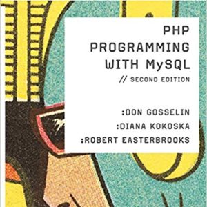 PHP Programming with MySQL The Web Technologies Series, 2nd Edition Don Gosselin, Diana Kokoska, Robert Easter brooks Solution Manual