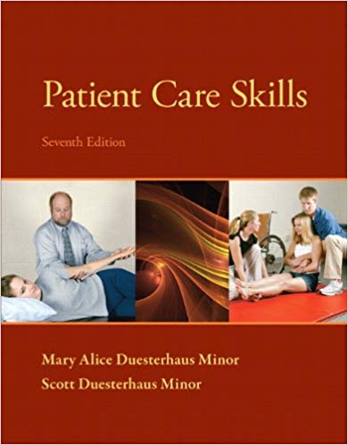 Patient Care Skills, 7th Edition Scott Duesterhaus Minor, Medicine, St. Louis Test Bank