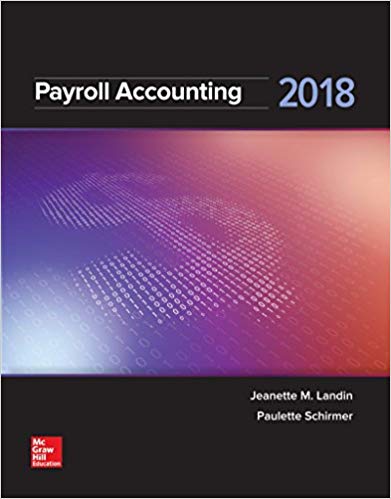 Payroll Accounting 2018, 4e Jeanette M. Landin, Paulette Schirmer Solution Manual