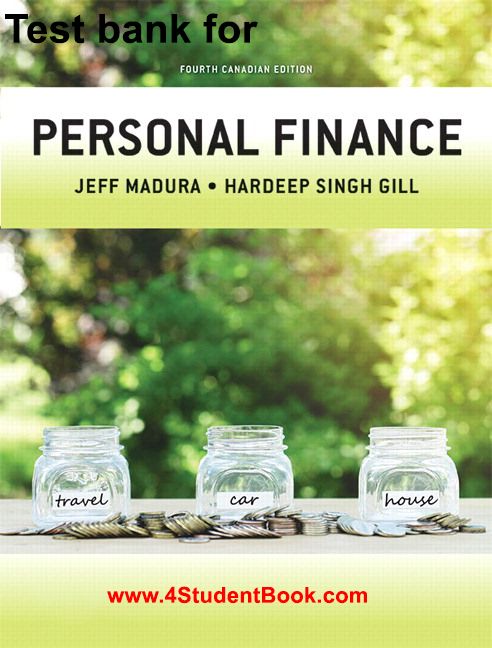 Personal Finance, Fourth Canadian Edition, 4E Jeff Madura, Hardeep Singh Gill, Instructor's  Manual