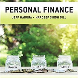 Personal Finance, Fourth Canadian Edition, 4E Jeff Madura, Hardeep Singh Gill Test Bank