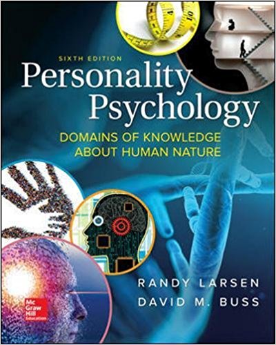 Personality Psychology, 6e Randy J. Larsen , David M. Buss Test Bank