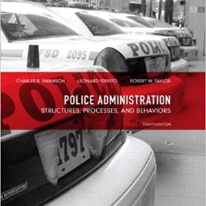 Police Administration Structures, Processes, and Behavior, 8E Charles R. Swanson Test Bank