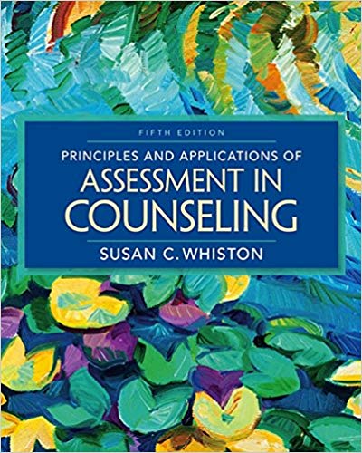 Principles and Applications of Assessment in Counseling, 5th Edition Susan C. Whiston Test Bank