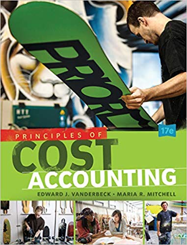 Principles of Cost Accounting, 17th Edition Edward J. Vanderbeck, Maria R. Mitchell Test Bank