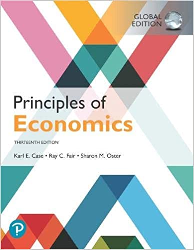 Principles of Economics, Global Edition, 13th Edition Karl E. Case, Ray C. Fair, Sharon M. Oster Test Bank