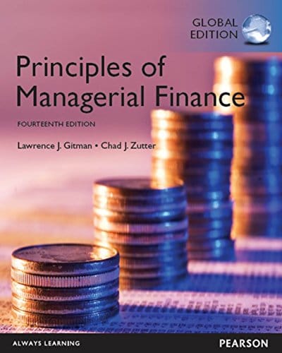 Principles of Managerial Finance, Global Edition, 14E Lawrence J. Gitman Chad J. Zutter Solution Manual