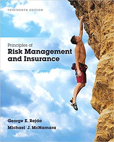 Principles of Risk Management and Insurance, 13E George E. Rejda Michael McNamara, Instructor Manual