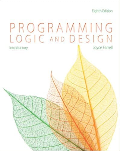 Programming Logic and Design, Introductory, 8th Edition Joyce Farrell Instructor Solution Manual