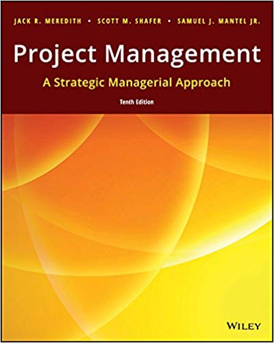 Project Management A Strategic Managerial Approach, Enhanced eText, 10th Edition Meredith, Shafer, Mantel Test Bank